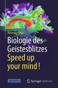 Cover Biologie des Geistesblitzes - Speed up your mind!