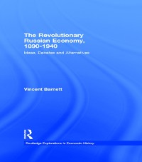 Cover The Revolutionary Russian Economy, 1890-1940