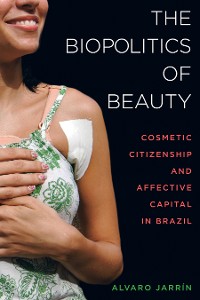 Cover The Biopolitics of Beauty