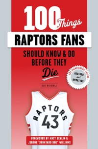 Cover 100 Things Raptors Fans Should Know & Do Before They Die
