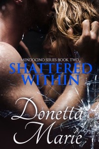 Cover Shattered Within: Mendocino Series Book Two