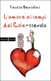 Cover L'amore ai tempi del colesterolo