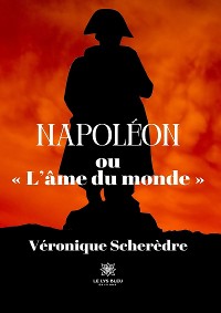 Cover Napoléon ou « L’âme du monde »
