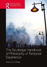 Cover Routledge Handbook of Philosophy of Temporal Experience