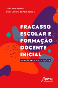 Cover Fracasso Escolar e Formação Docente Inicial: intrínsecas Relações