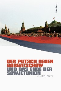 Cover Der Putsch gegen Gorbatschow und das Ende der Sowjetunion