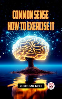 Cover Common Sense How To Exercise It