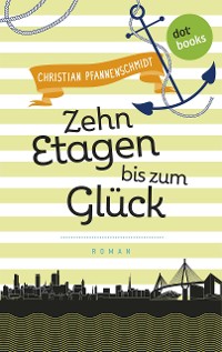 Cover Freundinnen für's Leben - Roman 3: Zehn Etagen bis zum Glück