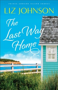 Cover Last Way Home (Prince Edward Island Shores Book #2)
