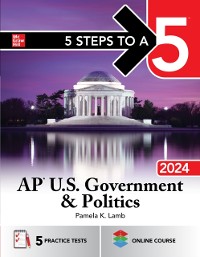 Cover 5 Steps to a 5: AP U.S. Government & Politics 2024