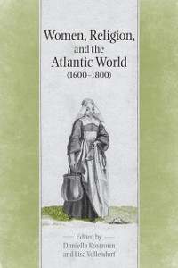 Cover Women, Religion & the Atlantic World, 1600-1800