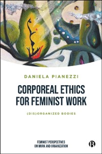 Cover Corporeal Ethics for Feminist Work