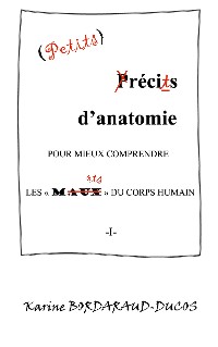 Cover Petits récits d'anatomie pour mieux comprendre les maux du corps humain