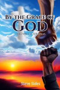 Cover By the Grace of God - God's Power and Will at Work