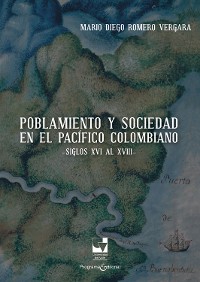 Cover Poblamiento y sociedad en el Pacífico Colombiano