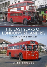 Cover Last Years of London's RFs and RTs: South of the Thames