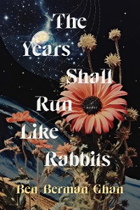 Cover The Years Shall Run Like Rabbits