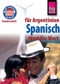 Cover Reise Know-How Sprachführer Spanisch für Argentinien - Wort für Wort: Kauderwelsch-Band 84