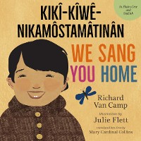 Cover We Sang You Home / kikî-kîwê-nikamôstamâtinân