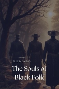 Cover W. E. B. Du Bois's The Souls of Black Folk