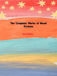 Cover The Complete Works of Ilmari Kivinen