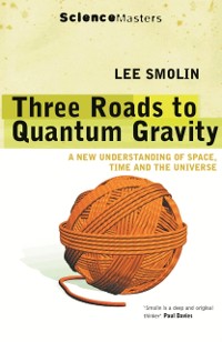 Cover Three Roads to Quantum Gravity