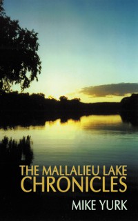 Cover The Mallalieu Lake Chronicles