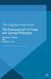 Cover The Fractured Self in Freud and German Philosophy