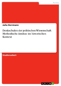 Cover Denkschulen der politischen Wissenschaft. Methodische Ansätze im historischen Kontext