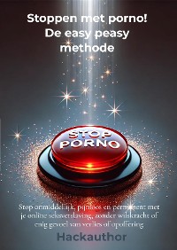 Cover Stoppen met porno! De easy peasy methode