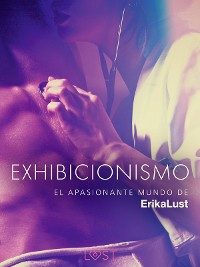 Cover El apasionante mundo de Erika Lust: Exhibicionismo
