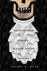 Cover The Life and Tryals of the Gentleman Pirate, Major Stede Bonnet