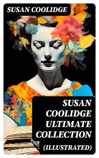 Cover SUSAN COOLIDGE Ultimate Collection (Illustrated)