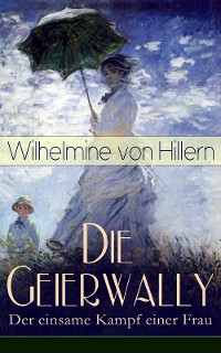 Cover Die Geierwally - Der einsame Kampf einer Frau