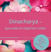 Cover Dinacharya – Ayurveda im täglichen Leben
