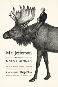 Cover Mr. Jefferson and the Giant Moose