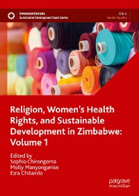 Cover Religion, Women’s Health Rights, and Sustainable Development in Zimbabwe: Volume 1