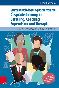 Cover Systemisch-lösungsorientierte Gesprächsführung in Beratung, Coaching, Supervision und Therapie