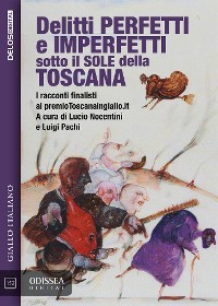 Cover Delitti perfetti e imperfetti sotto il sole della Toscana