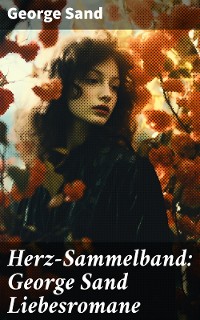 Cover Herz-Sammelband: George Sand Liebesromane