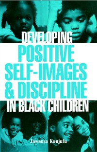 Cover Developing Positive Self-Images &amp; Discipline in Black Children