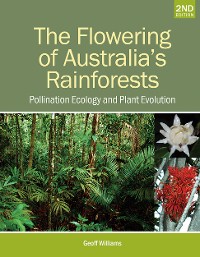 Cover The Flowering of Australia's Rainforests