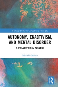 Cover Autonomy, Enactivism, and Mental Disorder