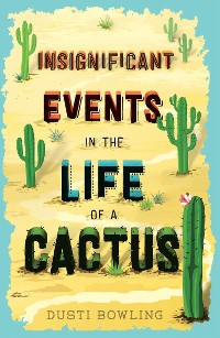 Cover Insignificant Events in the Life of a Cactus