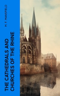 Cover The Cathedrals and Churches of the Rhine