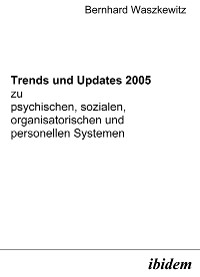 Cover Trends und Updates 2005 zu psychischen, sozialen, organisatorischen und personellen Systemen
