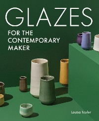 Cover Glazes for the Contemporary Maker