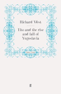 Cover Tito and the Rise and Fall of Yugoslavia
