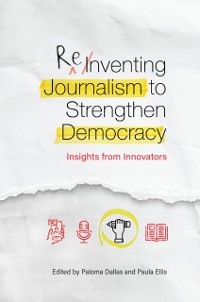 Cover Reinventing Journalism to Strengthen Democracy