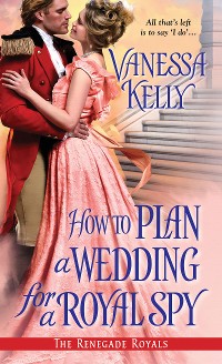 Cover How to Plan a Wedding for a Royal Spy
